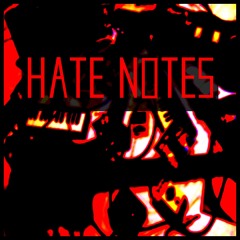 Hate Notes