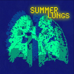 Summer Lungs