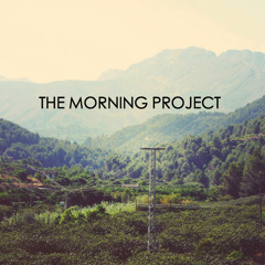 The morning project