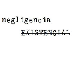 Negligencia Existencial