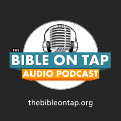 The Bible On Tap
