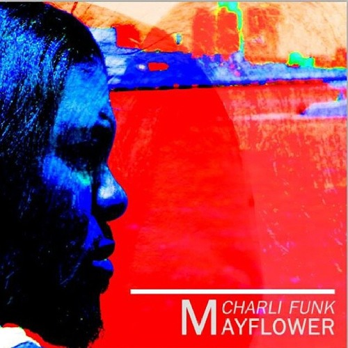 Charli Funk  x Deno +Jawkneegill = Mayflower