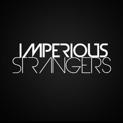 IMPERIOUS STRANGERS