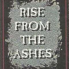 RISE FROM THE ASHES