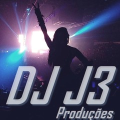 ♕ DJ J3 ✌ Produções