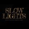 Slow Lights