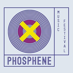 PHOSPHENE FESTIVAL