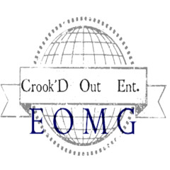 Crook'D Out Ent | E O M G