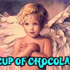 A CUP OF CHOCOLATE