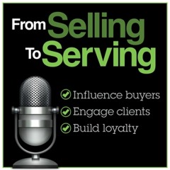 From Selling To Serving