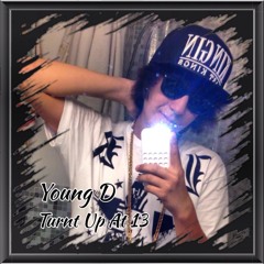 YoungD Turn Up At 13