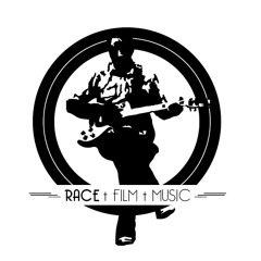 Race + Film + Music