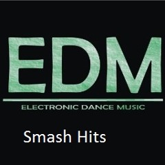 EDM Smash Hits