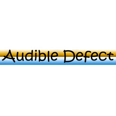 Audible Defect (A.D)
