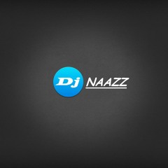 Dj Naazz ©