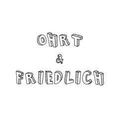 Ohrt&Friedlich