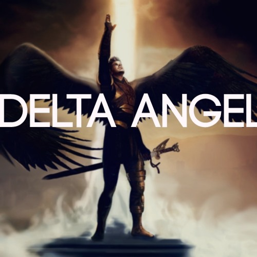Stream Delta Angel music | Listen to songs, albums, playlists for free ...