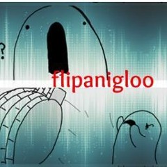 flipanigloo