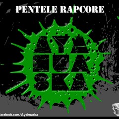 AYAHUASKA-Pentele RapCore