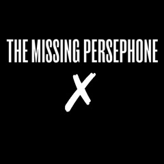 the Missing Persephone