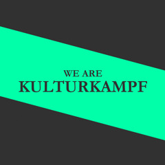 We Are Kulturkampf