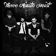 Three Minute Heist