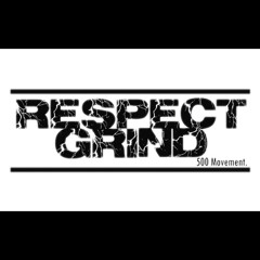 Respect Grind