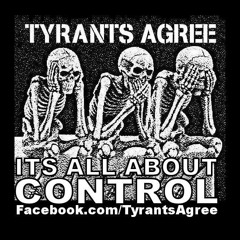 Tyrants Agree