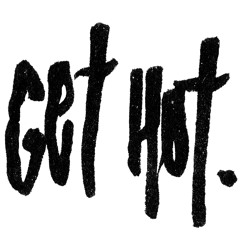 GET HOT