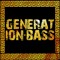 Generation Bass