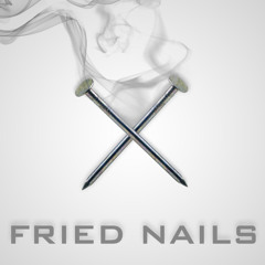 Fried Nails