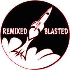 REMIXED & BLASTED