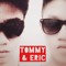Tommy&Eric