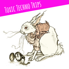 Toxic Techno Trips