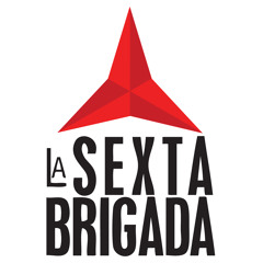 La Sexta Brigada