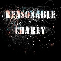 REASONABLE CHARLY