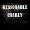 REASONABLE CHARLY