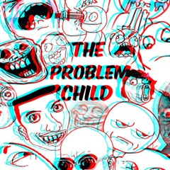 THE PROBLEM CHILD