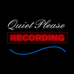 QuietPleaseRecording