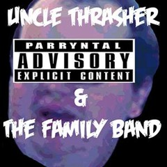 UncleThrasher &FamilyBand