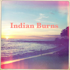 Indian Burns