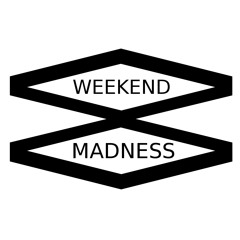 Weekend Madness