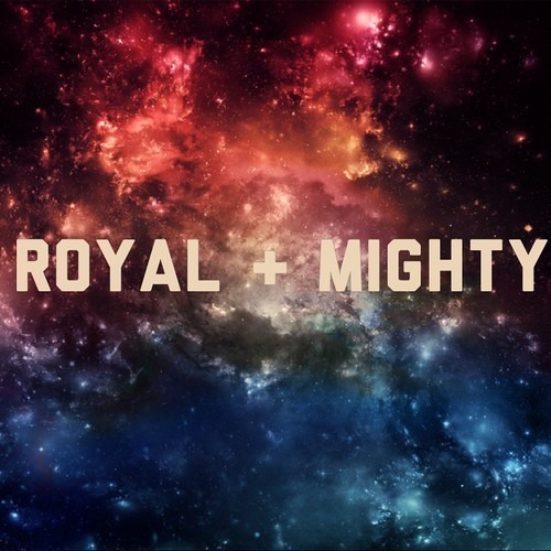 Royal & Mighty - Loud Dala
