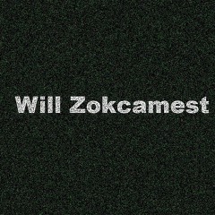 Will Zokcamest