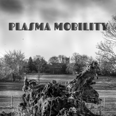 Plasma Mobility
