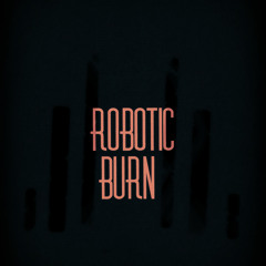 Robotic Burn