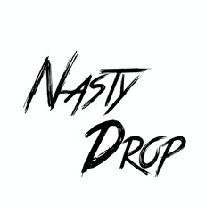 Nasty.Drop