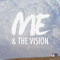 Me and the Vision