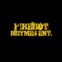 Firehot Rhymes ent.