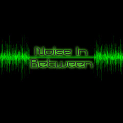 Noise In Between